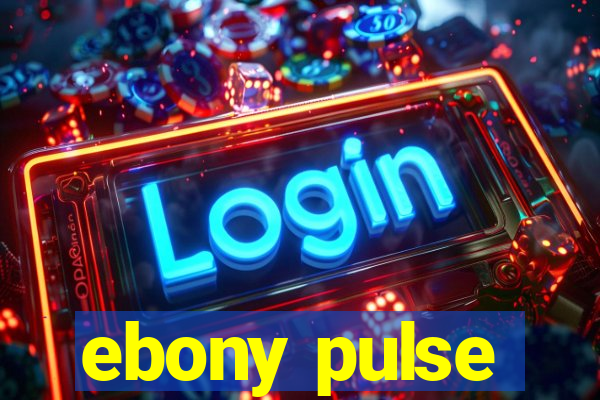 ebony pulse